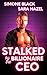 Stalked by the Billionaire ...