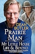 Prairie Man: My Little House Life & Beyond