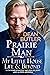 Prairie Man: My Little Hous...