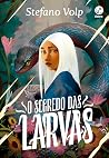 O segredo das larvas (O Segredo das Larvas, #1) Book cover for O segredo das larvas (O Segredo das Larvas, #1)