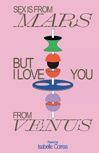 Sex Is From Mars But I Love You From Venus (Paperback)