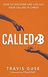 Called2B: How to Discover and Live Out Your Calling in Christ