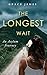 The Longest Wait