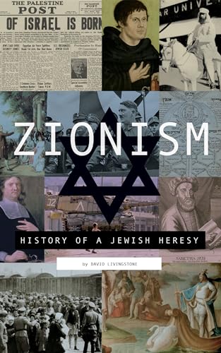 Zionism: History of a Jewish Heresy (Kindle Edition)