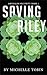 SAVING RILEY Grimaldi Security Book 1