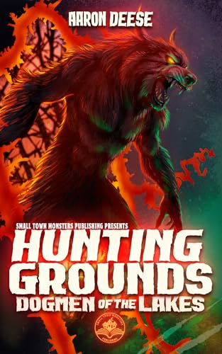 Hunting Grounds: Dogmen of the Lakes (Kindle Edition)