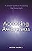 Accessing Awareness by Jason Shurka