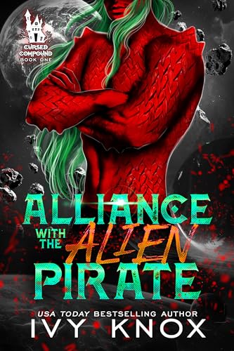 Alliance with the Alien Pirate: The Cursed Compound: Book 1 (A Sci-Fi Alien Romance)