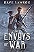 The Envoys of War by Dave  Lawson