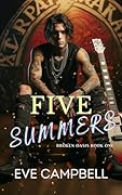 Five Summers: A Steamy Rockstar Romance (Broken Oasis Series Book 1)