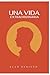 Una Vida Extraordinaria (Spanish Edition)