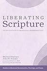 Liberating Scripture: An Invitation to Missional Hermeneutics (Studies in Missional Hermeneutics, Theology, and Praxis)