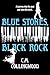 Blue Stones, Black Rock: A Novel