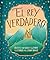 El rey verdadero (Spanish Edition)