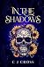 In the Shadows by C.J.  Cross