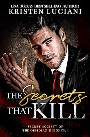 The Secrets That Kill (Obsidian Knights Secret Society #1)
