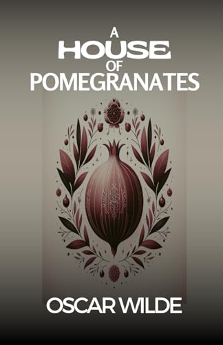 A HOUSE OF POMEGRANATES