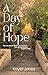 A Day of Hope: How One Day ...