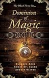 Dominion of Magic (The Black Rose/White Orchid Trilogy Book 1)