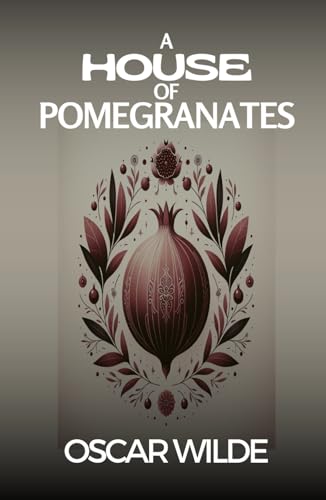 A HOUSE OF POMEGRANATES