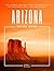 Arizona Travel Guide: The G...