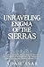 Unraveling Enigma of The Sierras by Adam Asar