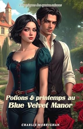 Potions & Printemps au Blue Velvet Manor (Chroniques des quatre saisons, #2)