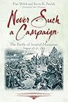 Never Such a Campaign: The Battle of Second Manassas, August 28–August 30, 1862 (Emerging Civil War Series)