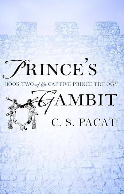 Prince's Gambit (Captive Prince, #2)