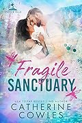 Fragile Sanctuary (Sparrow Falls, #1)