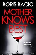 Mother Knows Best (Gripping Psychological Thrillers)