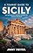 A Tourist Guide to Sicily: ...