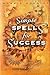 SIMPLE SPELLS FOR SUCCESS: Ancient Practices for Creating Abundance and Prosperity