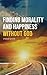 Finding Morality and Happiness Without God