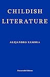 Childish Literature by Alejandro Zambra