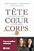 Tête coeur corps: Cultiver l'équilibre : la clé du succès (French Edition)