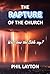 The Rapture of the Church by Phil Layton