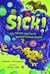 Sick!: The Twists and Turns...