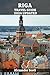 RIGA TRAVEL GUIDE 2024 UPDA...
