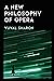 A New Philosophy of Opera
