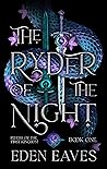 The Ryder of the Night by Eden Eaves