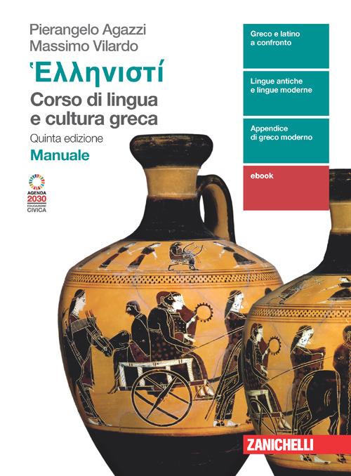 Hellenistì. Corso di lingua e cultura greca. Manuale.