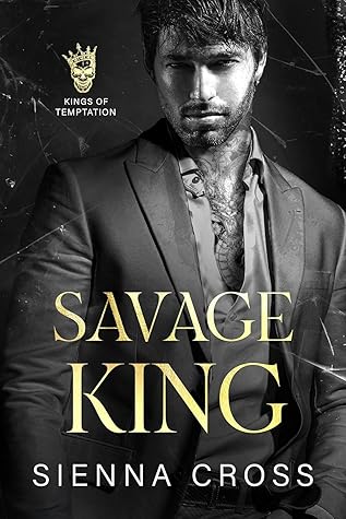 Savage King (Kings of Temptation #2)