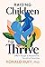 Raising Children to Thrive by Ronald Ruff