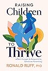 Raising Children to Thrive by Ronald Ruff