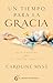 Un tiempo para la gracia: Guía inspirada para la vida de cada día
