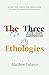 The Three Ethologies by Matthew Calarco