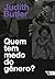 Quem tem medo do gênero?