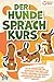 Der Hunde Sprachkurs: Wie S...