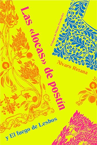 Las «locas» de postín y El fuego de Lesbos (Spanish Edition)